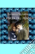 LA FORZA DEL PENSIERO. E-book. Formato EPUB ebook