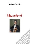 Maestro!. E-book. Formato EPUB ebook