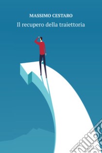 Il recupero della traiettoria . E-book. Formato EPUB ebook di massimo cestaro