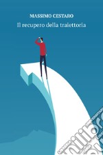 Il recupero della traiettoria . E-book. Formato EPUB ebook