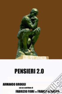 Pensieri 2.0. E-book. Formato EPUB ebook di Armando Broggi