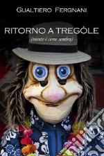 Ritorno a Tregòle. E-book. Formato EPUB ebook