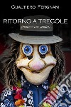 Ritorno a Tregòle. E-book. Formato EPUB ebook