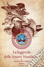 La leggenda delle Anatre Mandarine. E-book. Formato EPUB ebook