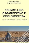 COUNSELLING ORGANIZZATIVO E CRISI D&#39;IMPRESA. E-book. Formato EPUB ebook