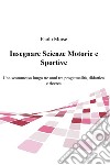 Insegnare Scienze Motorie e Sportive. E-book. Formato EPUB ebook