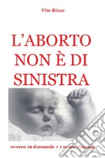 L&#39;aborto non è di sinistra. E-book. Formato EPUB