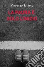 La paura è solo l’inizio. E-book. Formato EPUB