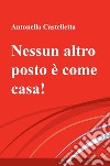 Nessun altro posto è come casa!. E-book. Formato EPUB ebook di Antonella Castelletta