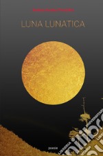 LUNA LUNATICA. E-book. Formato EPUB ebook