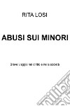 ABUSI SUI MINORI. E-book. Formato EPUB ebook di RITA LOSI