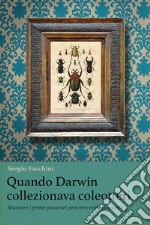 Quando Darwin collezionava coleotteri. E-book. Formato EPUB ebook