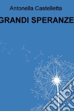 GRANDI SPERANZE. E-book. Formato EPUB ebook