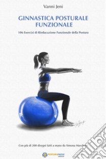 Ginnastica Posturale Funzionale®. E-book. Formato EPUB ebook di Vanni Jeni