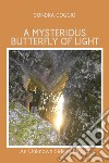 A mysterious butterfly of light. E-book. Formato EPUB ebook