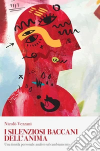 I silenziosi baccani dell'anima. E-book. Formato EPUB ebook