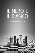 Il Nero e il Bianco. E-book. Formato EPUB ebook