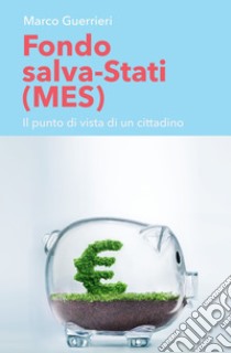 Fondo salva-Stati (Mes). E-book. Formato EPUB ebook di Marco Guerrieri