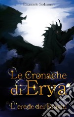 Le Cronache di Erya. E-book. Formato EPUB ebook