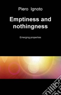 Emptiness and nothingness. E-book. Formato EPUB ebook di Piero Ignoto