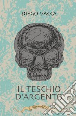 Il Teschio d´Argento. E-book. Formato EPUB ebook