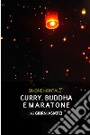 CURRY, BUDDHA E MARATONE. E-book. Formato EPUB ebook