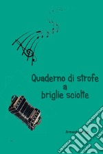 Quaderno di strofe a briglie sciolte. E-book. Formato EPUB ebook