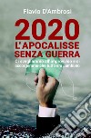 2020 L’apocalisse senza guerra . E-book. Formato EPUB ebook di Flavio D' Ambrosi