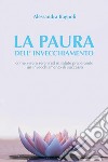 LA PAURA DELL&#39;INVECCHIAMENTO :. E-book. Formato EPUB ebook