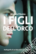 I FIGLI DELL&#39;ORCO. E-book. Formato EPUB ebook