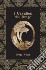 I Cavalieri Del Drago. E-book. Formato EPUB ebook