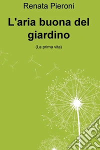 L'aria buona del giardino. E-book. Formato EPUB ebook