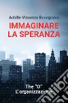 Immaginare la speranza. E-book. Formato EPUB ebook di Achille Vincenzo Benegiamo