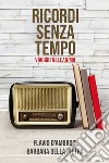 RICORDI SENZA TEMPO . E-book. Formato EPUB ebook di Flavio D' Ambrosi