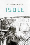 Isole. E-book. Formato EPUB ebook di alessandro pumo