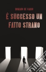 E&#39; SUCCESSO UN FATTO STRANO. E-book. Formato EPUB ebook