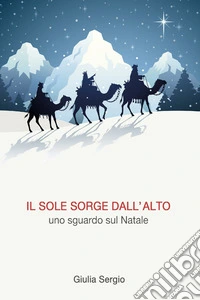 Il Sole Sorge dall'Alto. E-book. Formato EPUB ebook