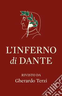 L'Inferno di Dante rivisto da Gherardo Terzi. E-book. Formato EPUB ebook