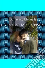 LA FORZA DEL PENSIERO. E-book. Formato EPUB ebook