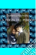 LA FORZA DEL PENSIERO. E-book. Formato EPUB ebook