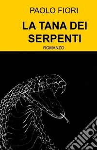 LA TANA DEI SERPENTI. E-book. Formato EPUB ebook