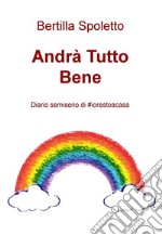 Andrà Tutto Bene. E-book. Formato EPUB