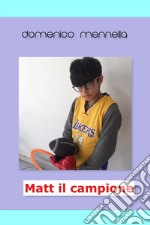 MATT IL CAMPIONE. E-book. Formato EPUB ebook