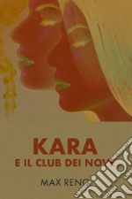 Kara e il Club dei Nove. E-book. Formato EPUB ebook