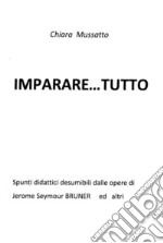 IMPARARE ...TUTTO .. E-book. Formato EPUB ebook