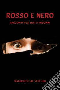 ROSSO E NERO. E-book. Formato EPUB ebook di Speltoni Mariacristina