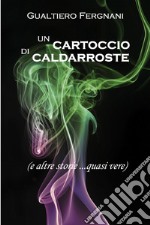 Un cartoccio di caldarroste. E-book. Formato EPUB