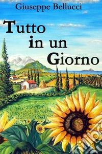 Tutto in un Giorno. E-book. Formato EPUB ebook
