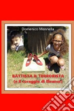 BATTISTA IL TERRORISTA. E-book. Formato EPUB ebook