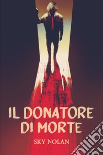 Il donatore di morte. E-book. Formato EPUB ebook di Francesca Deiana